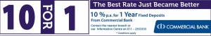 10% p.a for 1 Year Fixed Deposits by Commercial Bank