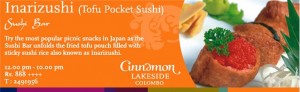 Inarizushi (Tofu Pocket sushi) – Rs. 888.00 +++ @ Cinnamon Lakeside, Colombo