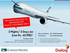 Cathay Pacific Singapore Package for Dialog Customer – Rs. 42,900.00