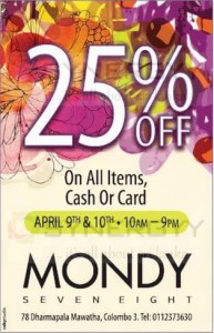 25% off at MONDY on all Items on Cash and Card on 9th & 10th April 2013