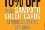 10% Off at World Duty FREE Shop for – Sampath Bank Credit Card  Valid till 30th June 2013