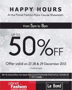 Planet Fashion - Happy Hours Promotions of 50% from 27th to 29th December 2013