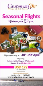 Cinnamon Air Seasonal Flights to Nuwara Elia – April 10th to 20th from Colombo (water’s Edge or BIA) to Nuwara Elia