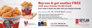 KFC Buy 1 & get 1 FREE for Seylan Bank Credit cards on 01, 08, 15 & 22nd April 2014