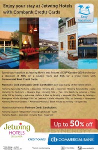 Enjoy your stay at Jetwing Hotels with 50% for Combank Credit Cards till 31st October 2014 