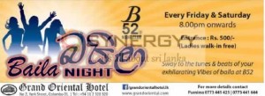 Baila Night on every Friday & Saturday at B52 Night Club, Grand Oriental Hotel
