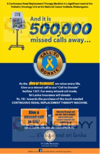 Give a Miss call to Sri Lanka Insurance to donate A Continuous Renal Replacement Therapy Machine to Maharagama Cancer Hospital