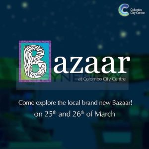 Bazaar at Colombo City Centre – 25th & 26th of March 2023